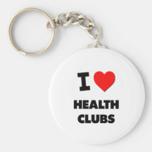 I Love Health Clubs Keychain
