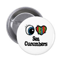 I Love (Heart) Sea Cucumbers Button