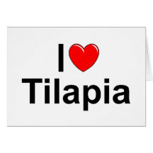 I Love (Heart) Tilapia Card