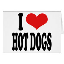 I Love Hot Dogs Greeting Card