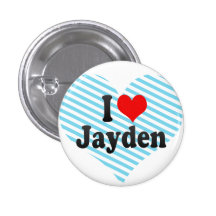 I love Jayden Pinback Buttons