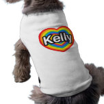 I love Kelly. I love you Kelly. Heart Doggie Tee Shirt