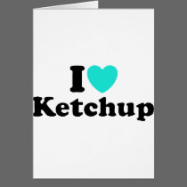 I Love Ketchup cards