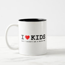 I Love Kids (But I Couldn't Eat A Whole One) Mug