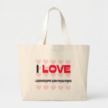 I LOVE LANDSCAPE CONTRACTORS CANVAS BAGS