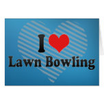 I Love Lawn Bowling Card