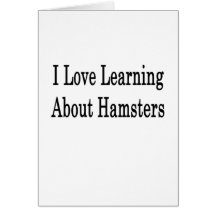 I Love Learning About Hamsters Greeting Card
