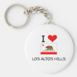 I Love LOS ALTOS HILLS California Keychain