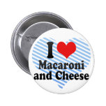 I Love Macaroni+and Cheese Buttons