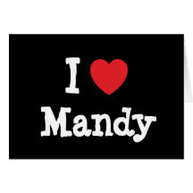 I love Mandy heart T-Shirt Card