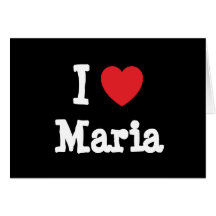 I love Maria heart T-Shirt Greeting Cards