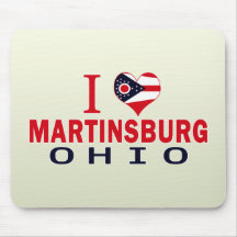 I love Martinsburg, Ohio Mousepads