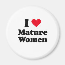 I love mature women refrigerator magnets