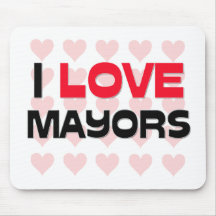I LOVE MAYORS MOUSE MAT
