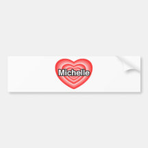 I love Michelle. I love you Michelle. Heart Bumper Stickers