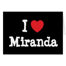 I love Miranda heart T-Shirt Greeting Card