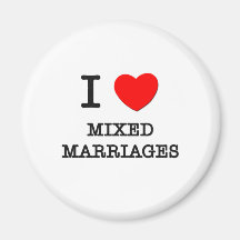 I Love Mixed Marriages Refrigerator Magnet