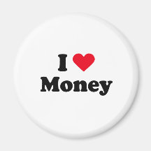 I love money refrigerator magnet