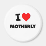 I Love Motherly Refrigerator Magnet