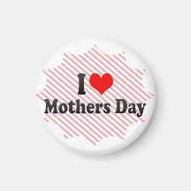 I love Mothers Day Magnets