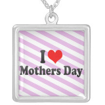 I love Mothers Day Pendant