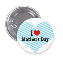 I love Mothers Day Pinback Button