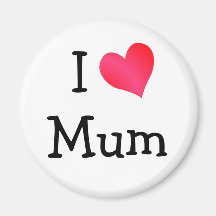 I Love Mum Magnet
