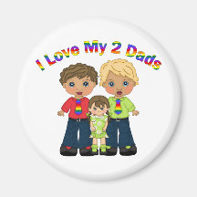 I Love My 2 Dads Gay Father's Day Tees and Gifts Magnet