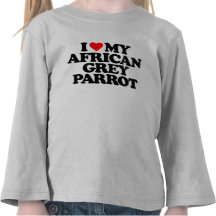 I LOVE MY AFRICAN GREY PARROT TEES