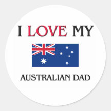 I Love My Australian Dad Round Stickers