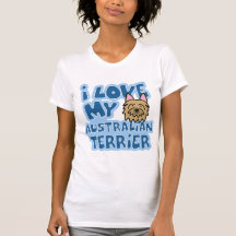 I Love My Australian Terrier T-Shirt