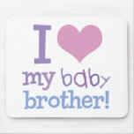 I Love My Baby Brother Mousepad