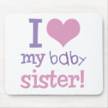 I Love My Baby Sister Kids T-Shirts & Gifts Mouse Pad