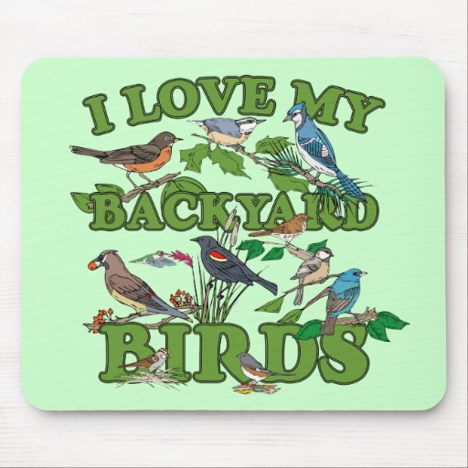 I Love My Backyard Birds Mousepad
