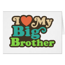 I Love My Big Brother Card
