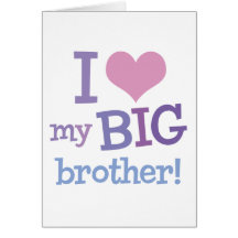 I Love My Big Brother Cards
