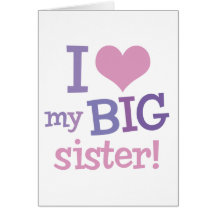 I Love My Big Sister Greeting Card