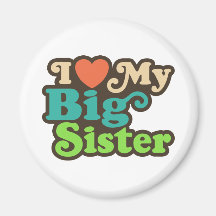 I Love My Big Sister Magnets