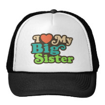 I Love My Big Sister Mesh Hats