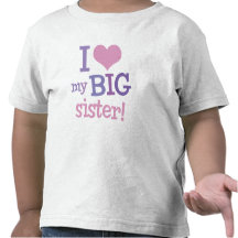 I Love My Big Sister T-shirts