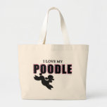 I Love My Black Poodle Tote Bag