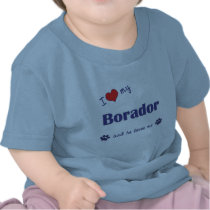 I Love My Borador (Male Dog) t-shirts