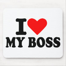 I love my boss mousemats