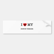I LOVE MY BOSTON TERRIER BUMPER STICKER