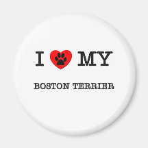 I LOVE MY BOSTON TERRIER FRIDGE MAGNET