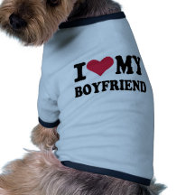 I love my boyfriend pet t shirt