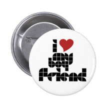 I love my boyfriend pinback buttons