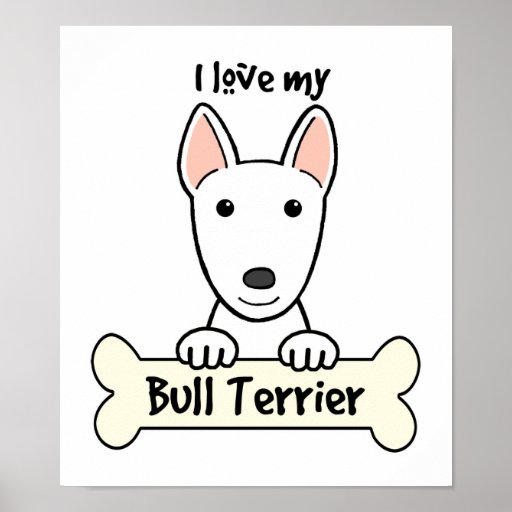 I Love My Bull Terrier Posters