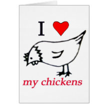 I Love my chickens Cards
