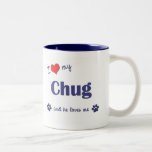 I Love My Chug (Male Dog) Coffee Mug